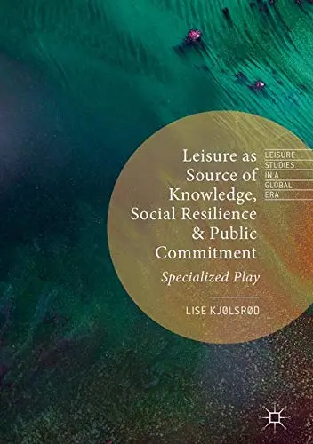 Cover of Leisure as Source of Knowledge, Social Resilience and Public Commitment