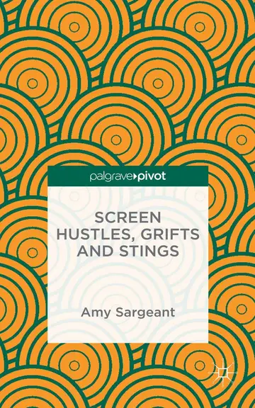 Cover of Screen Hustles, Grifts and Stings