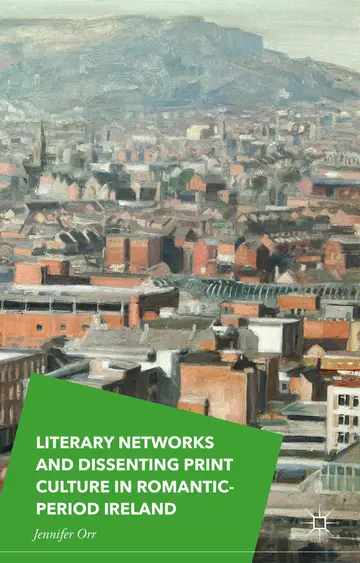 Cover of Literary Networks and Dissenting Print Culture in Romantic-Period Ireland