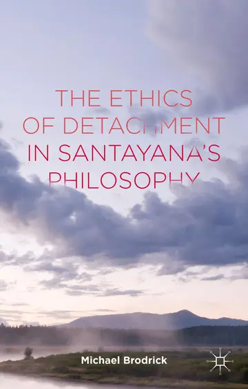 Cover of The Ethics of Detachment in Santayana's Philosophy