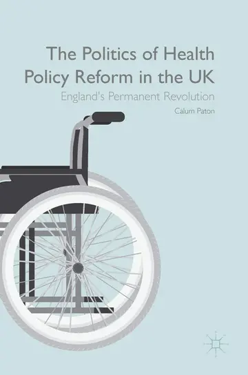 Cover of The Politics of Health Policy Reform in the UK