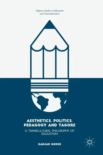 Cover of Aesthetics, Politics, Pedagogy and Tagore
