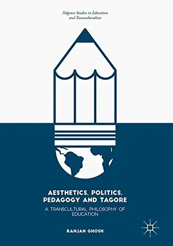 Cover of Aesthetics, Politics, Pedagogy and Tagore