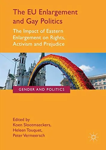 Cover of The EU Enlargement and Gay Politics