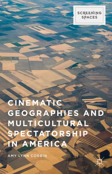 Cover of Cinematic Geographies and Multicultural Spectatorship in America
