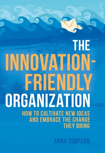 Cover of The Innovation-Friendly Organization