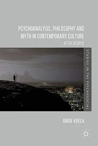 Cover of Psychoanalysis, Philosophy and Myth in Contemporary Culture