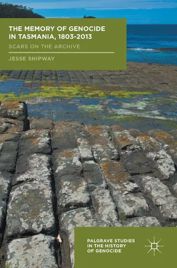 Cover of The Memory of Genocide in Tasmania, 1803-2013
