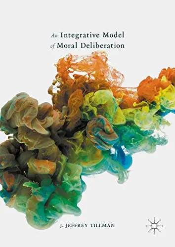 Cover of An Integrative Model of Moral Deliberation