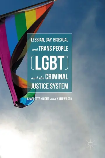 Cover of Lesbian, Gay, Bisexual and Trans People (LGBT) and the Criminal Justice System