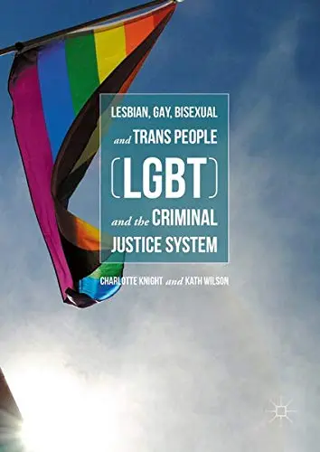 Cover of Lesbian, Gay, Bisexual and Trans People (LGBT) and the Criminal Justice System