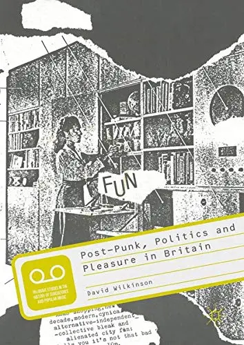 Cover of Post-Punk, Politics and Pleasure in Britain