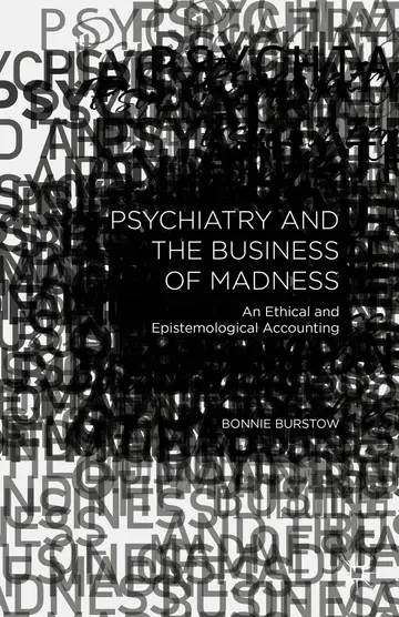 Cover of Psychiatry and the Business of Madness