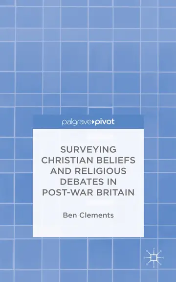 Cover of Surveying Christian Beliefs and Religious Debates in Post-War Britain