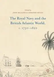 Cover of The Royal Navy and the British Atlantic World, c. 1750–1820