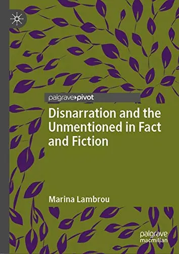 Cover of Disnarration and the Unmentioned in Fact and Fiction