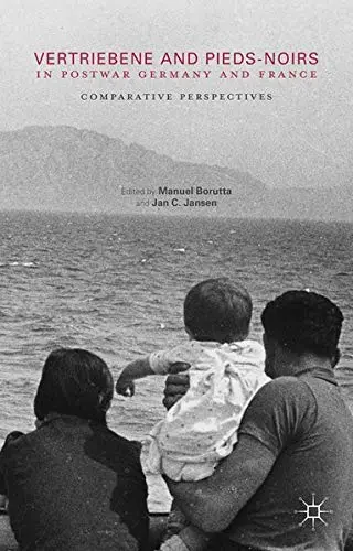 Cover of Vertriebene and Pieds-Noirs in Postwar Germany and France
