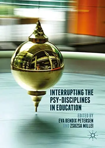 Cover of Interrupting the Psy-Disciplines in Education