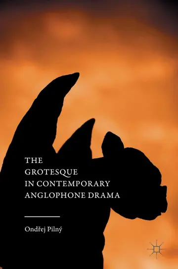 Cover of The Grotesque in Contemporary Anglophone Drama
