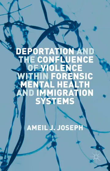 Cover of Deportation and the Confluence of Violence within Forensic Mental Health and Immigration Systems