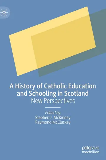Cover of A History of Catholic Education and Schooling in Scotland