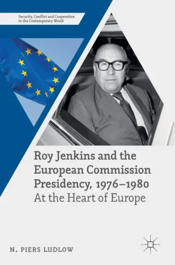 Cover of Roy Jenkins and the European Commission Presidency, 1976 –1980