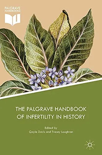 Cover of The Palgrave Handbook of Infertility in History