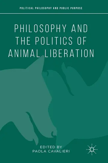 Cover of Philosophy and the Politics of Animal Liberation