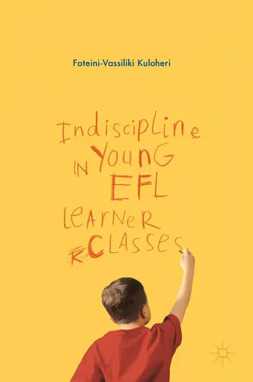 Cover of Indiscipline in Young Efl Learner Classes Kuloheri, Foteini-Vassiliki