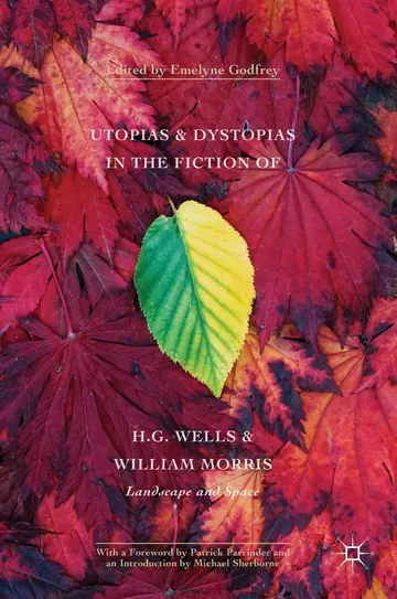Cover of Utopias and Dystopias in the Fiction of H. G. Wells and William Morris