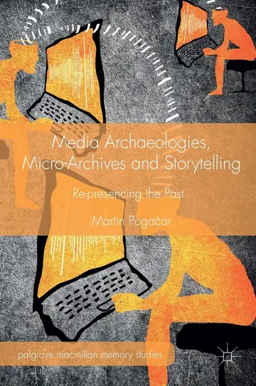 Cover of Media Archaeologies, Micro-Archives and Storytelling
