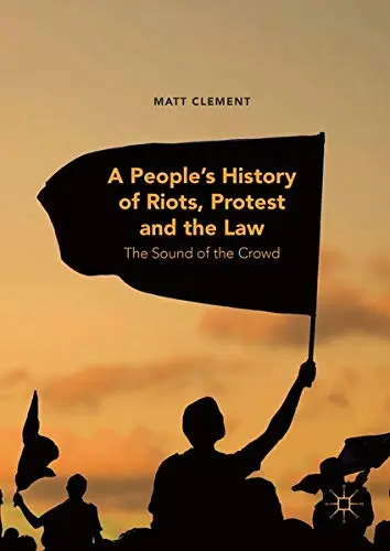 Cover of A People’s History of Riots, Protest and the Law