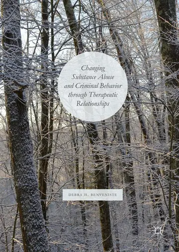 Cover of Changing Substance Abuse and Criminal Behavior Through Therapeutic Relationships