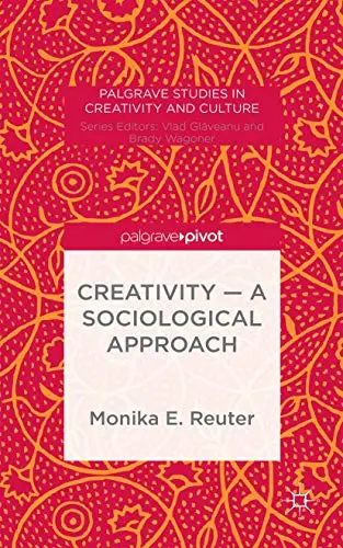 Cover of Creativity ― A Sociological Approach