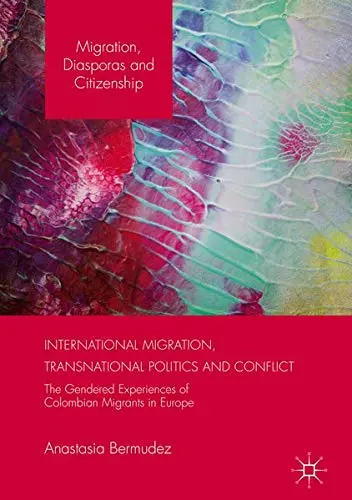 Cover of International Migration, Transnational Politics and Conflict