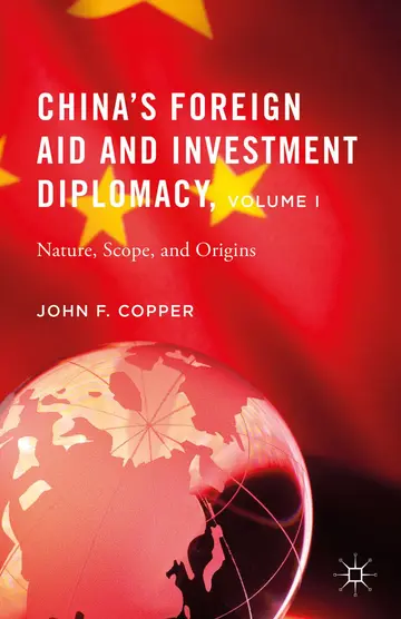 Cover of China’s Foreign Aid and Investment Diplomacy, Volume I