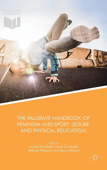 Cover of The Palgrave Handbook of Feminism and Sport, Leisure and Physical Education