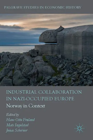 Cover of Industrial Collaboration in Nazi-Occupied Europe