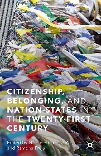 Cover of Citizenship, Belonging, and Nation-States in the Twenty-First Century