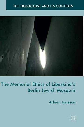 Cover of The Memorial Ethics of Libeskind's Berlin Jewish Museum
