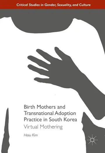 Cover of Birth Mothers and Transnational Adoption Practice in South Korea