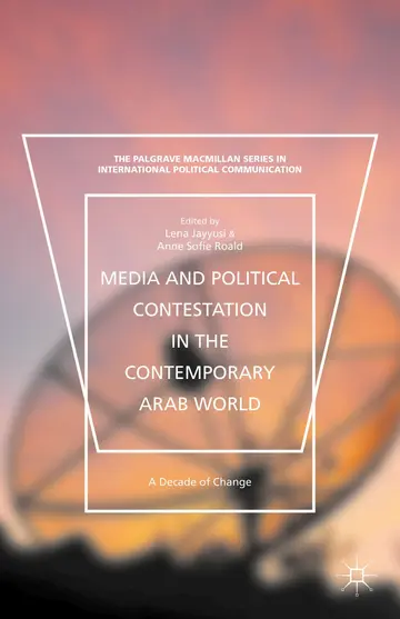 Cover of Media and Political Contestation in the Contemporary Arab World