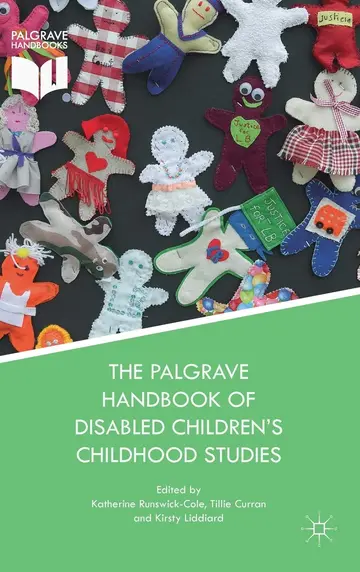Cover of The Palgrave Handbook of Disabled Children's Childhood Studies