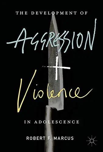 Cover of The Development of Aggression and Violence in Adolescence