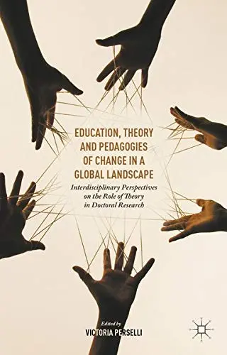 Cover of Education, Theory and Pedagogies of Change in a Global Landscape