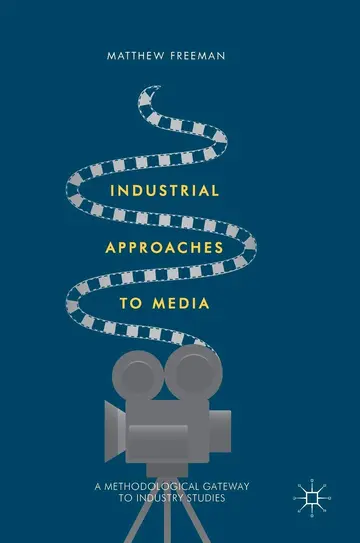 Cover of Industrial Approaches to Media