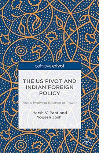 Cover of The US Pivot and Indian Foreign Policy