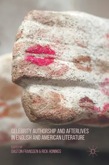 Cover of Celebrity Authorship and Afterlives in English and American Literature