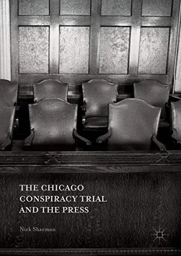 Cover of The Chicago Conspiracy Trial and the Press