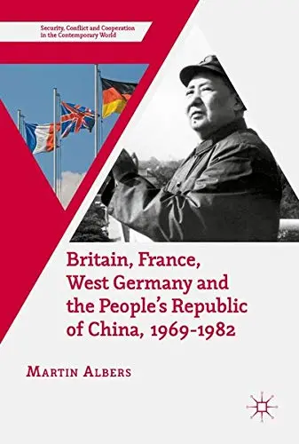 Cover of Britain, France, West Germany and the People's Republic of China, 1969–1982